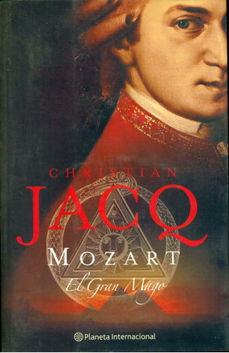 Christian Jacq : Mozart El Gran Mago Masoneria