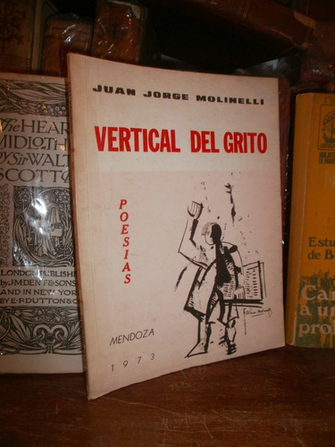 Juan J. Molinelli: Vertical Del Grito. Poesia Mendoza. Firma