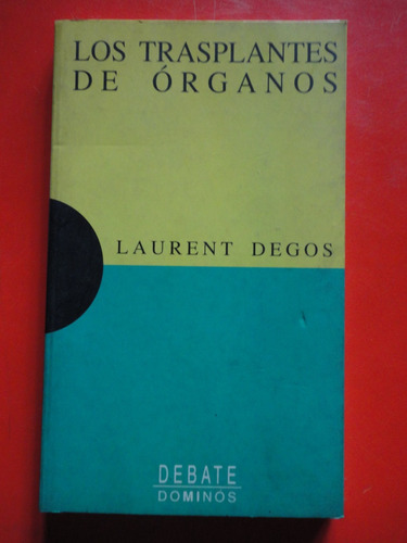 Laurent Degos - Los Trasplantes De Órganos - Dominós 1994.