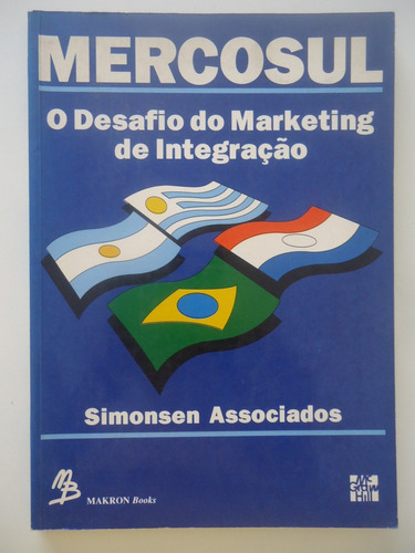 Mercosul O Desafio Do Marketing De Integração - Simonsen Ass