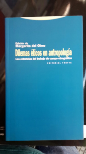 Dilemas Eticos En Antropologia, Margarita Del Olmo -trotta