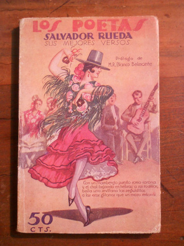 Los Poetas. Salvador Rueda. Mejores Versos. Madrid. 1929.-