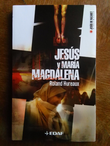 Roland Hureaux - Jesús Y María Magdalena