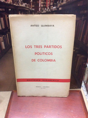 Los Tres Partidos Políticos De Colombia - Anteo Quimbaya