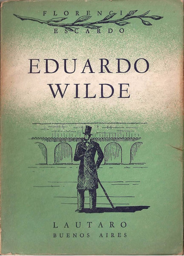 Eduardo Wilde - Escardo - Lautaro