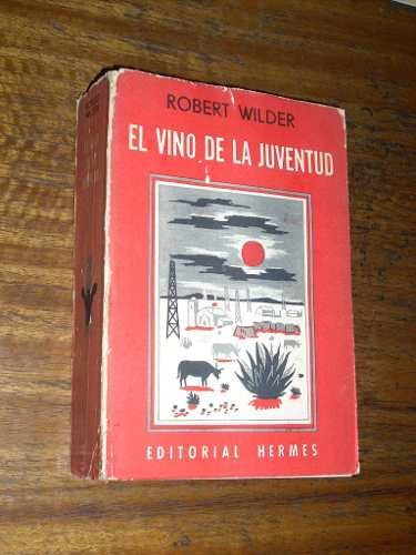El Vino De La Juventud Robert Wilder Editorial Hermes