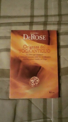 Libro Orígenes Del Yoga Antiguo, Maestro De Rose.