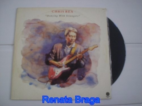 Lp Chris Rea Dancing With Strangers