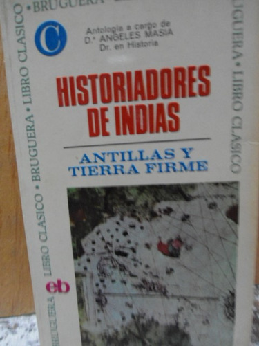 Historiadores De Indias Antillas Y Tierra Firme (antología)