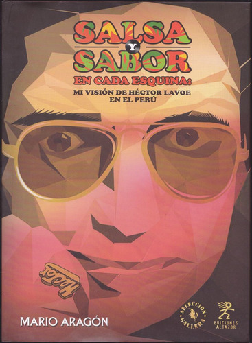 Salsa Y Sabor, Hector Lavoe En El Perú / Mario Aragón