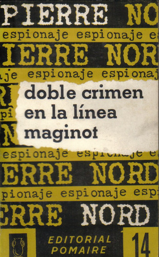 Doble Crimen En La Línea Maginot / Pierre Nord