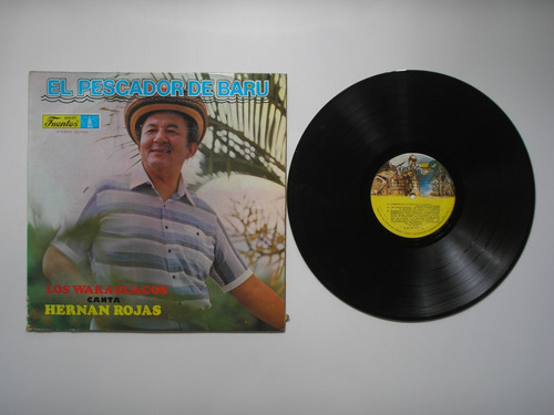 Lp Vinilo Hernan Rojas  Los Warahuacos El Pescador De Baru