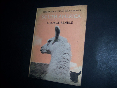 South America . George Pendle . En Inglés