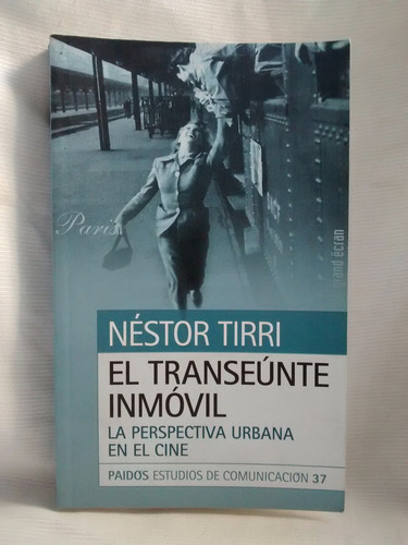 Imagen 1 de 6 de El Transeunte Inmovil Nestor Tirri Perspectiva Urbana Cine