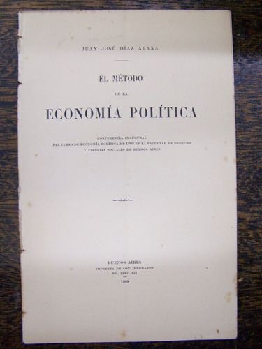 Imagen 1 de 2 de El Metodo De La Economia Politica * Juan Diaz Arana * 1908 *