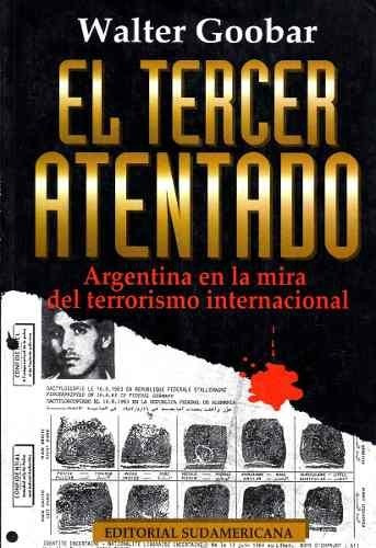 El Tercer Atentado (1aed Impecable!!) Walter Goobar 