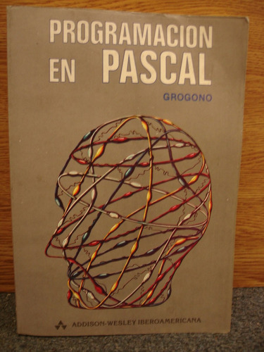 Programación En Pascal Autor Peter Grogono Computacion   B