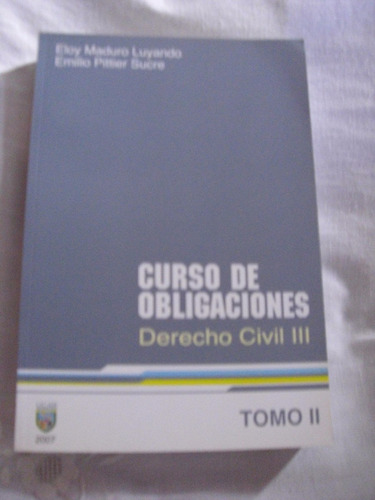 Curso De Obligaciones Derecho Civil Iii Eloy Maduro Luyando