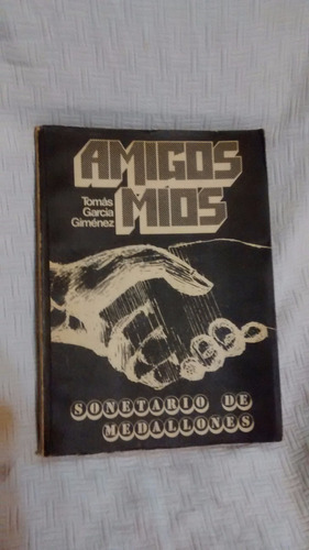 Amigos Mios Tomas Garcia Gimenez Autografiado Ex Libris 1978