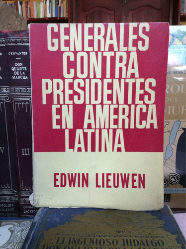 Generales Contra Presidentes En America Latina