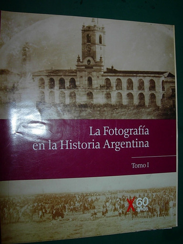 Libro La Fotografia En La Historia Argentina 4 Tomos Clarin
