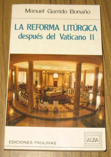 Reforma Liturgica Despues Del Vaticano Ii : Manuel Garrido B