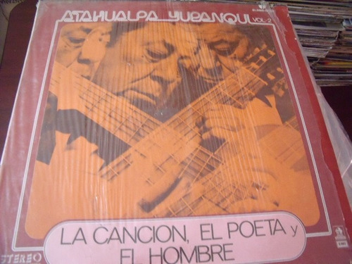 Lp Atahualpa Yupanqui, La Cancion El Poeta Y El Hombre