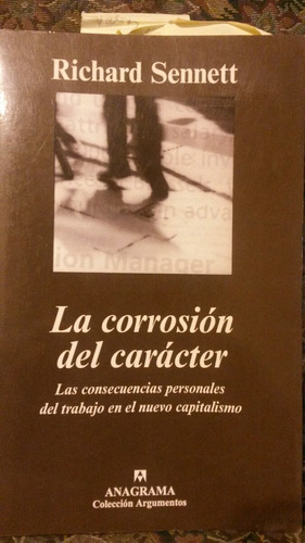 Richard Sennett---  La Corrosión Del Carácter