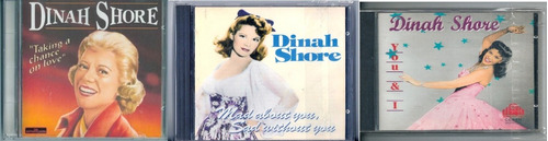 3 Cd's Dinah Shore Taking A Chace On Love & You And I Etc...
