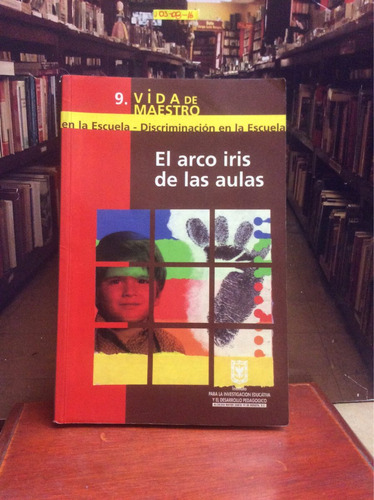 El Arco Iris De Las Aulas, Vida De Maestro.