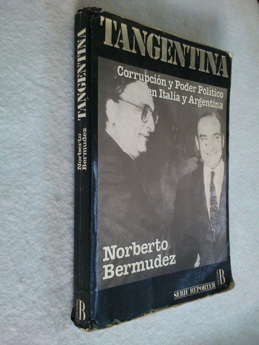 Tangentina Corrupción Poder Político Italia Arg. - Bermudez