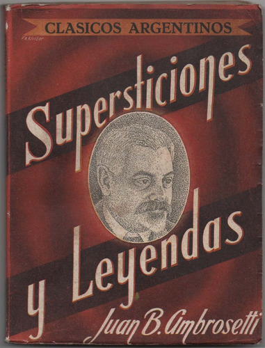 Supersticiones Y Leyendas - Juan B. Ambrosetti - Biografía