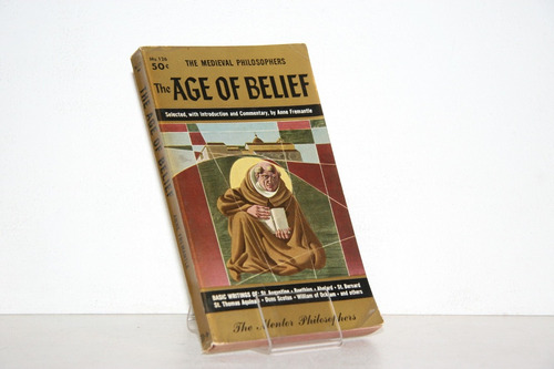 Anne Fremantle - The Age Of Belief Medieval Philosophers