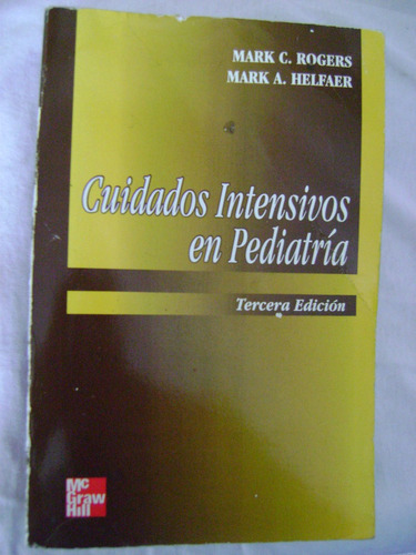 Cuidados Intensivos En Pediatría - Mark C. Rogers