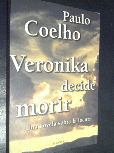 Veronika Decide Morir Novela Sobre La Locura - Paulo Coelho