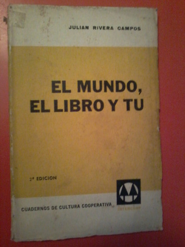 El Mundo, El Libro Y Tu Julián Rivera Campos