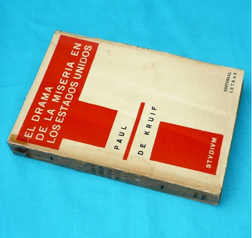 El Drama De La Miseria En Los Estados Unidos Paul De Kruif