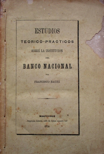 Estudios Sobre La Institucion Del Banco Nacional 1874 Bauza