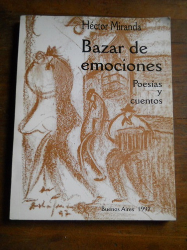 Bazar De Emociones. Poesias Y Cuentos. Hector Miranda.