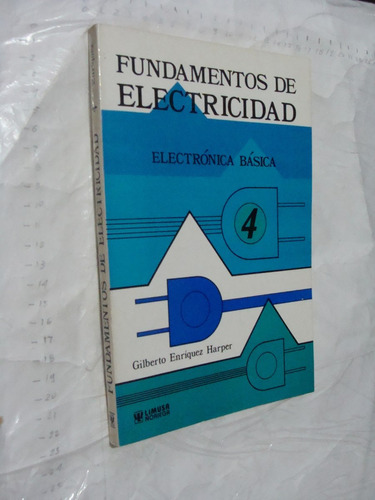 Libro Fundamentos De Electricidad , Electronica Basica 4 , G