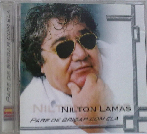 Cd Nilton Lamas Pare De Brigar Com Ela