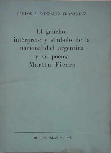 El Gaucho Interprete Y Simbolo De La Nacionalidad Argentina