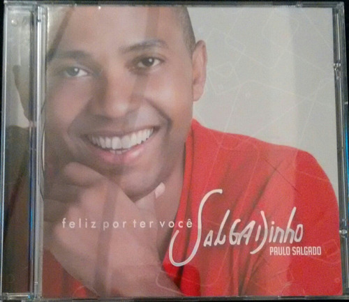 Cd Salgadinho Feliz Por Ter Você