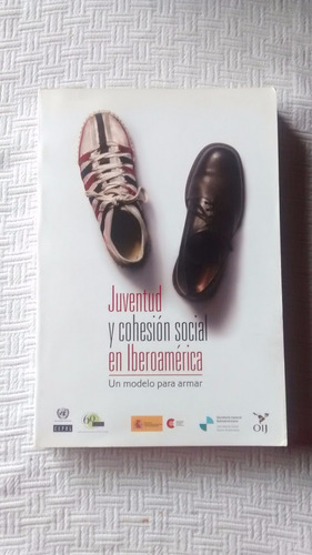 Juventud Y Cohesion Social En Iberoamerica - Ed. Cepal 2008