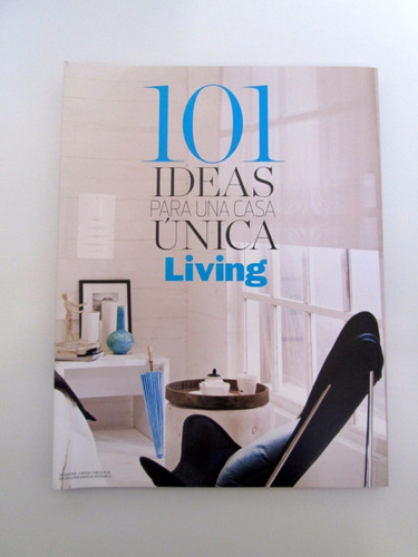 Revista Living 101 Ideas Para Una Casa Unica Libro Boedo