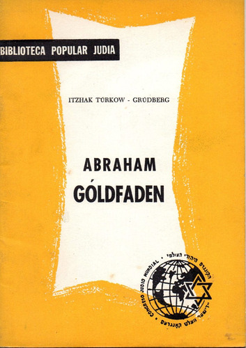 Abraham Góldfaden         Itzhak Túrkow - Grúdberg    (1969)