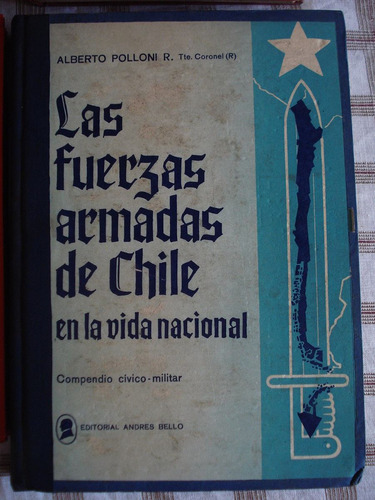 Las Ff.aa. De Chile En La Vida Nacional Por Alberto Polloni
