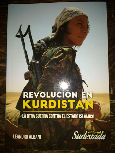 Revolucion En Kurdistan, La Otra Guerra Con El Ei. L Albani