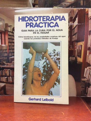 Hidroterapia Practica - Gerhard Leibold - Cura Por El Agua