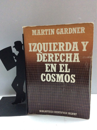 Izquierda Y Derecha En El Cosmos, Martin Gardner
